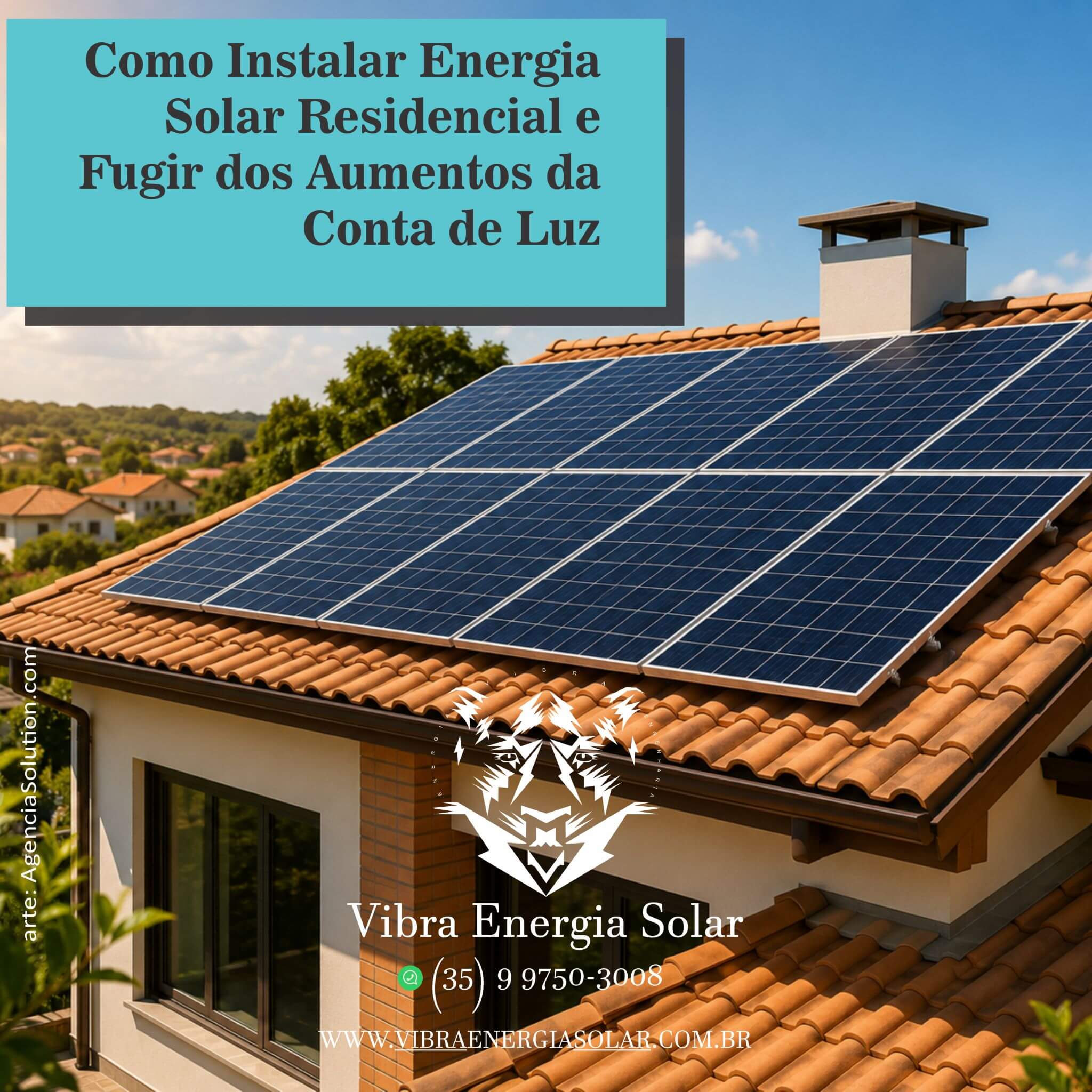 Como Instalar Energia Solar Residencial e Fugir dos Aumentos da Conta de Luz