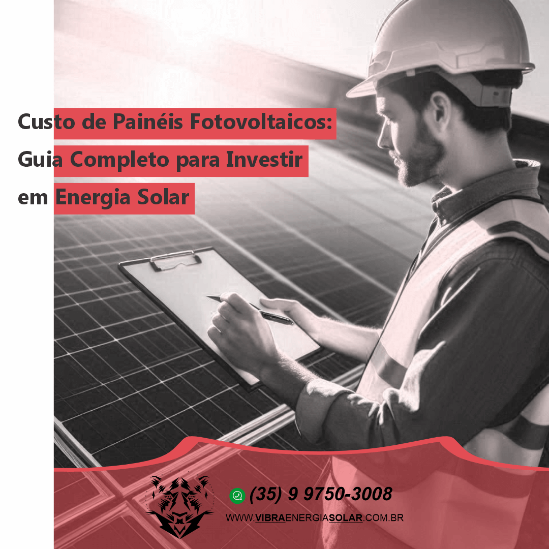 Custo de Painéis Fotovoltaicos: Guia Completo para Investir em Energia Solar