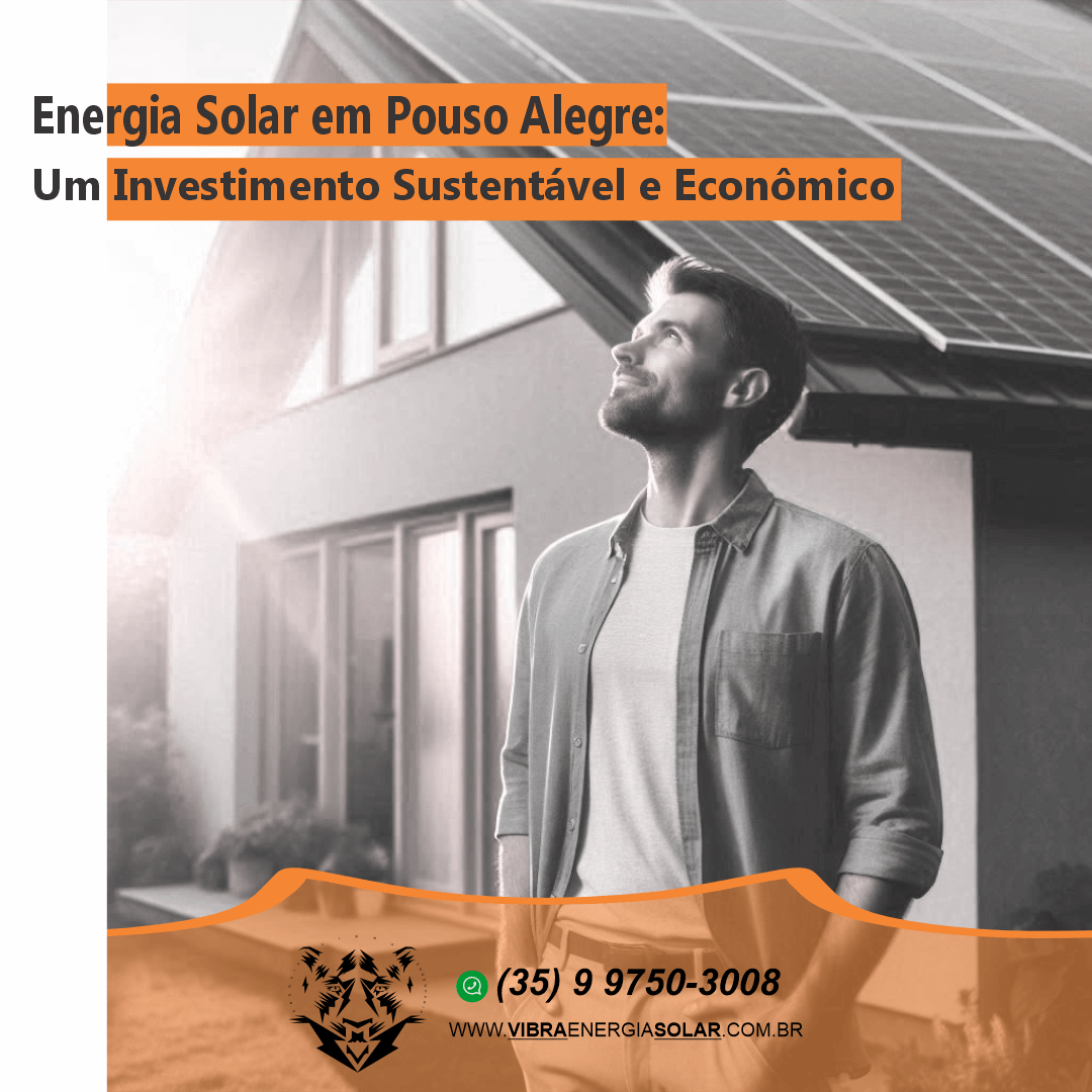 Energia Solar em Pouso Alegre: Um Investimento Sustentável e Econômico