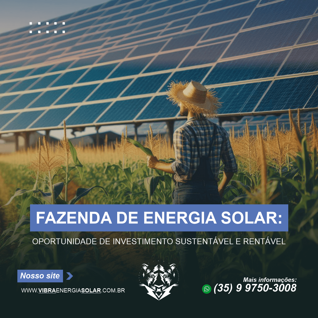 Fazenda de Energia Solar: Oportunidade de Investimento Sustentável e Rentável