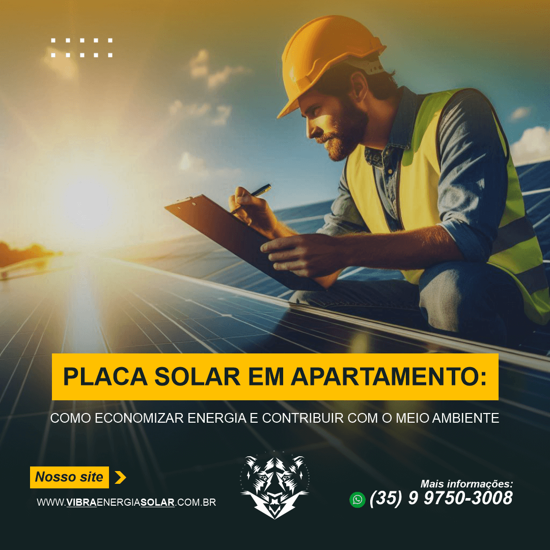Placa Solar em Apartamento: Como Economizar Energia e Contribuir com o Meio Ambiente