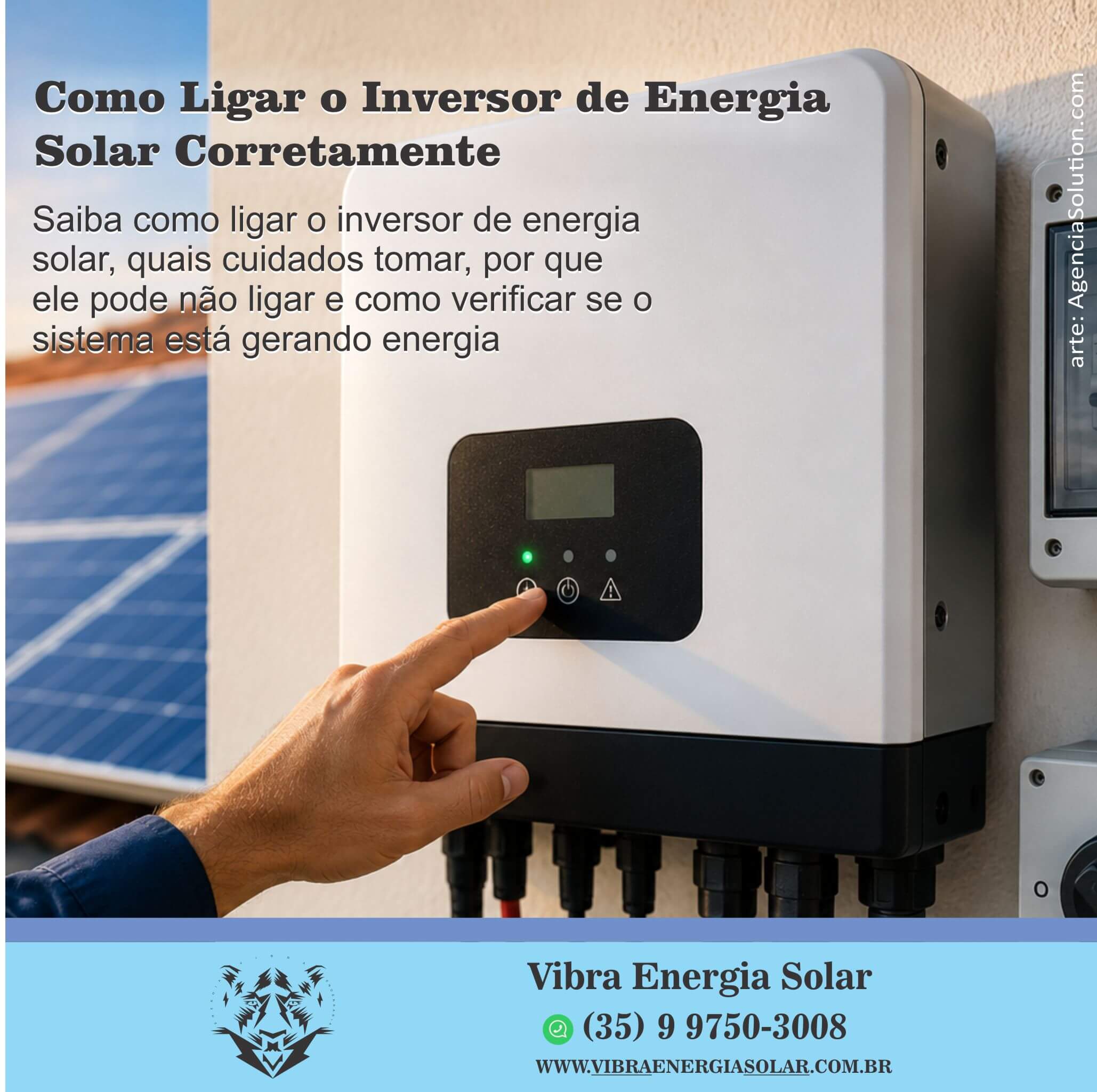 Saiba como ligar o inversor de energia solar, quais cuidados tomar, por que ele pode não ligar e como verificar se o sistema está gerando energia