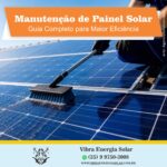 Descubra como a manutenção de painel solar aumenta a eficiência, evita falhas e prolonga a vida útil do sistema fotovoltaico. Saiba quando fazer.